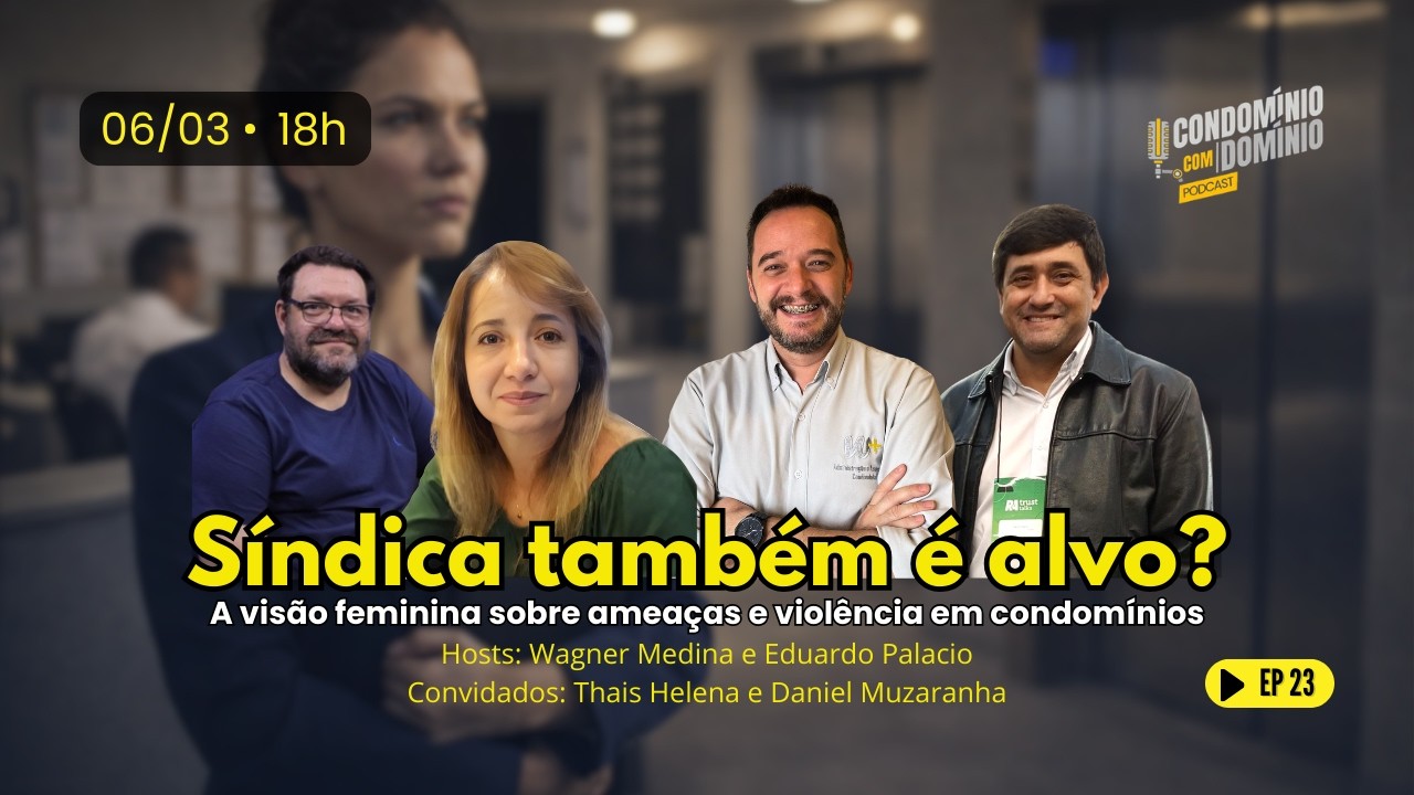 Síndica também é alvo? A visão feminina sobre ameaças e violência em condomínios | EP 23