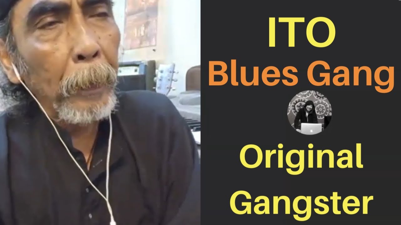 ITO - BLUES GANG / #HUBRAM53 / ORIGINAL GANGSTER / KEHIDUPAN SEORANG PEJUANG