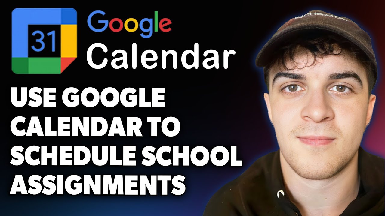How to Use Google Calendar to Schedule School Assignments [2025 Full Guide]