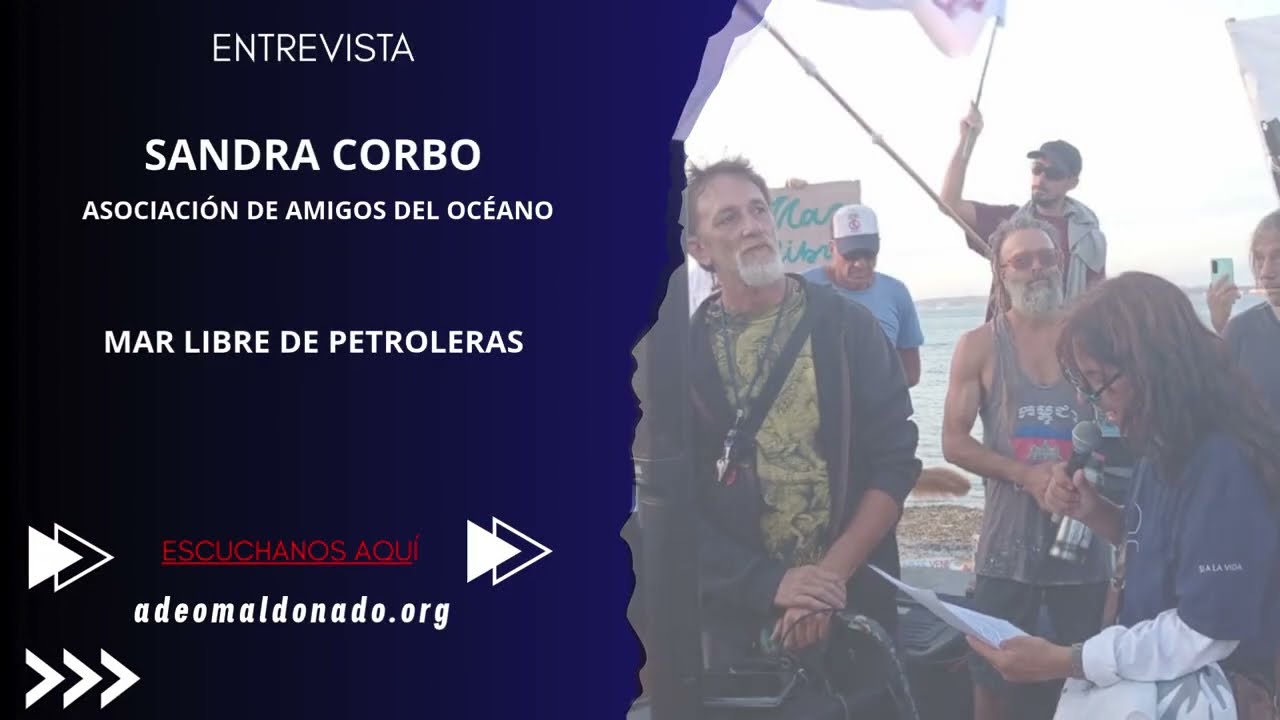 Sandra Corbo: Asociación Mar Libre de Petroleras ''Cada vez somos mas y la preocupacion está''