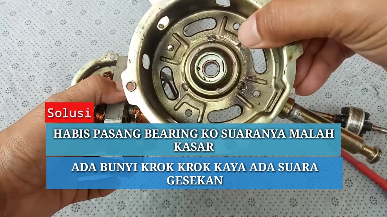 Upgrade Bushing Kipas Angin Ke Bearing Ko Suaranya Malah Kasar/Berisik || ini solusinya