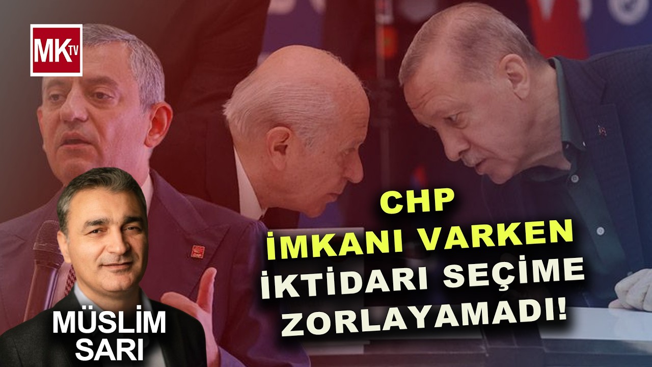 'BU KADAR MİTİNGE RAĞMEN CHP İKTİDARI ERKEN SEÇİME ZORLAYAMADI..' Müslim Sarı'dan Bomba Eleştiri!