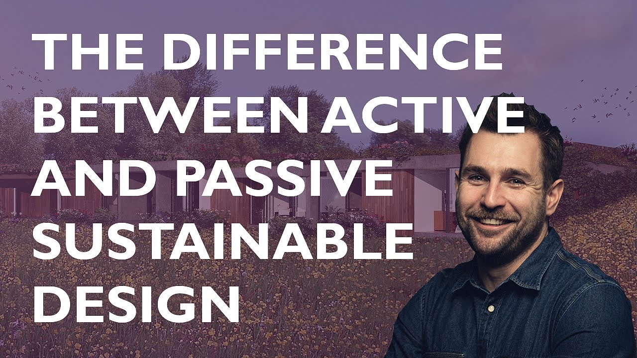 The Difference Between Active and Passive Sustainable Design