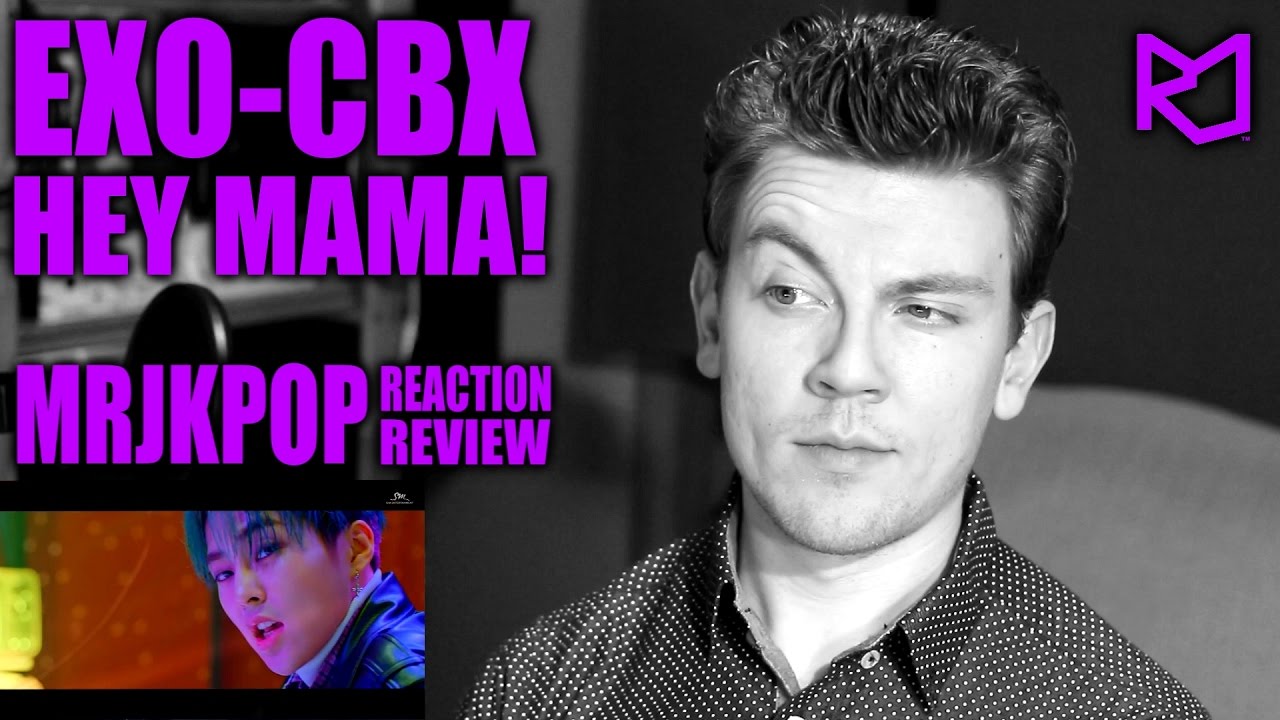 EXO-CBX Hey Mama! Reaction / Review - MRJKPOP ( 첸백시 )