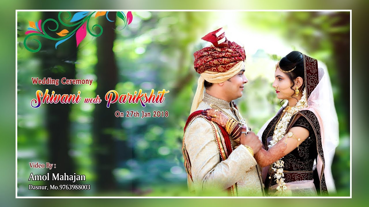 Shivani & Parikshit Wedding Highlight,  Amol Mahajan Photography..