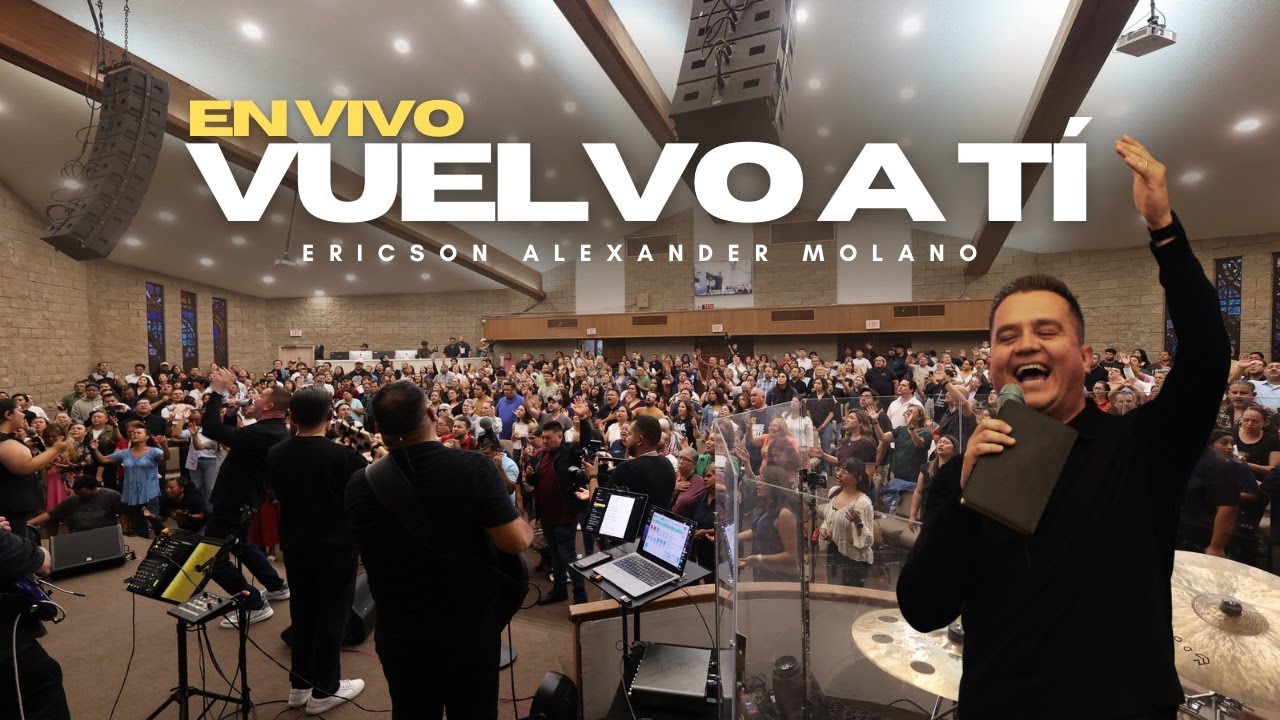 VUELVO A TÍ | En Vivo | Ericson Alexander Molano | MSI Orange County