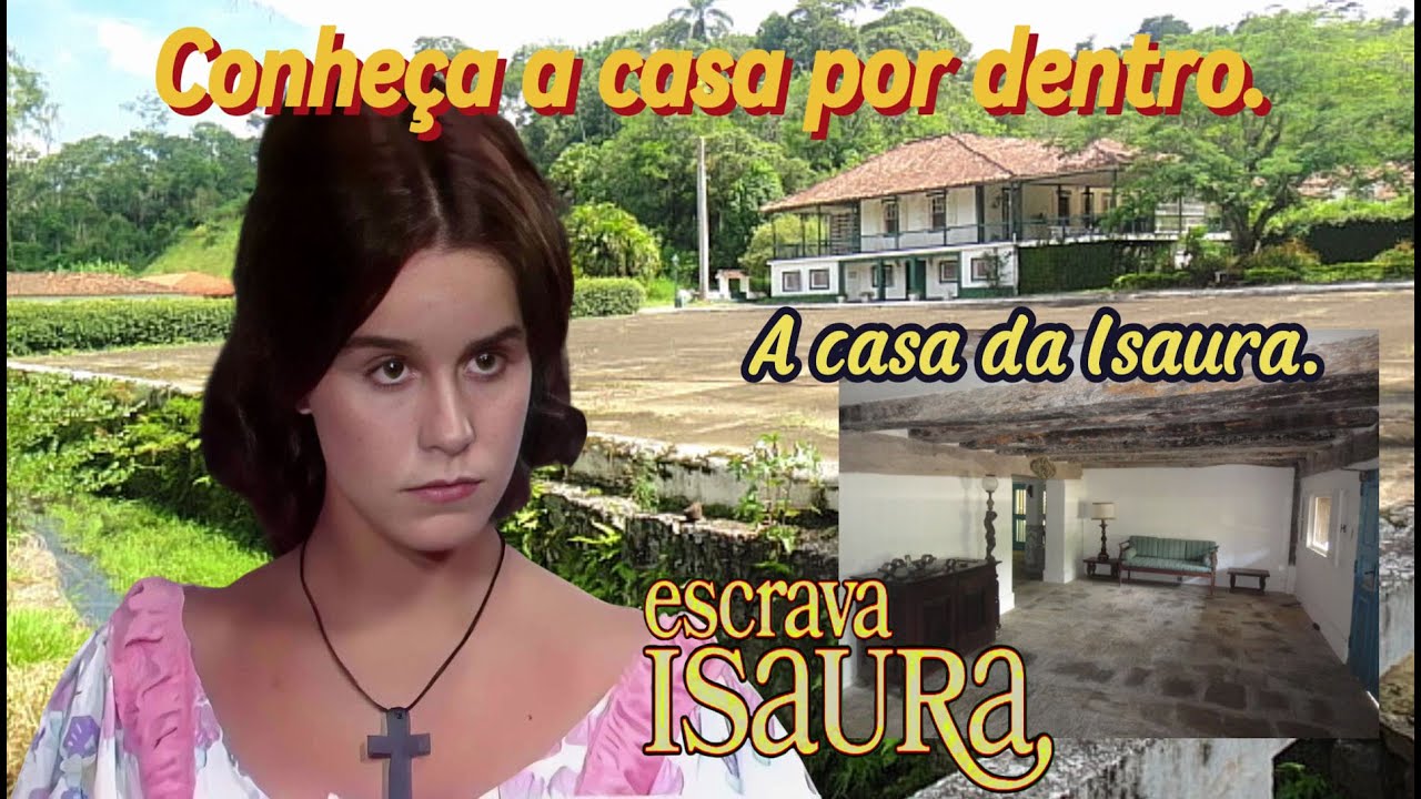 Veja Como É Por Dentro Do Verdadeiro Casarão Da Escrava Isaura