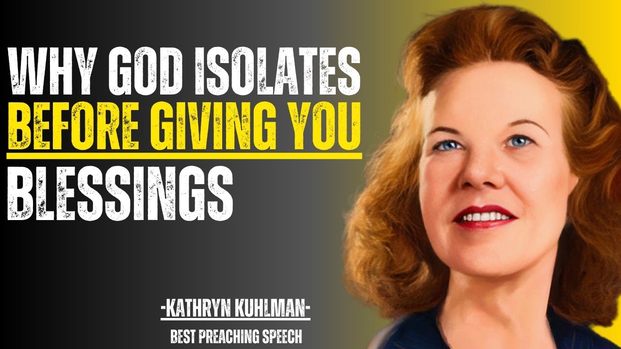 Why God Isolates Before Giving You Blessings | Kathryn Kuhlman Best Preaching