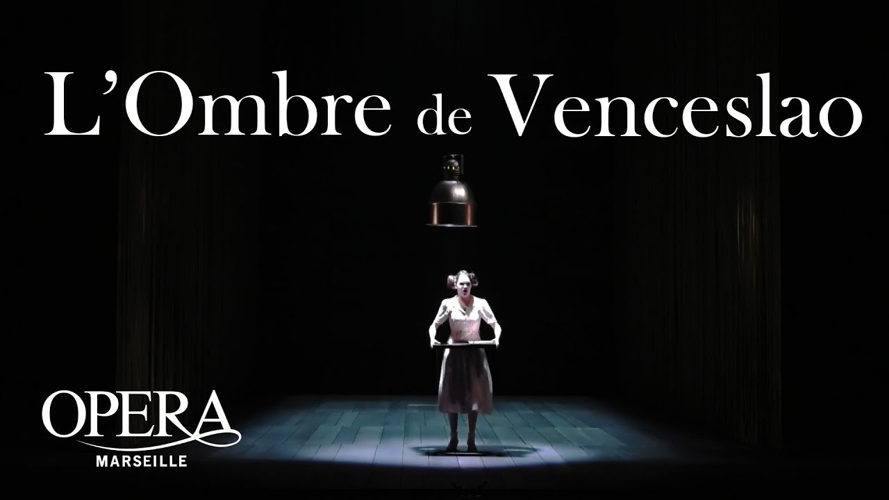 L'OMBRE DE VENCESLAO - Opéra de Marseille 17/18