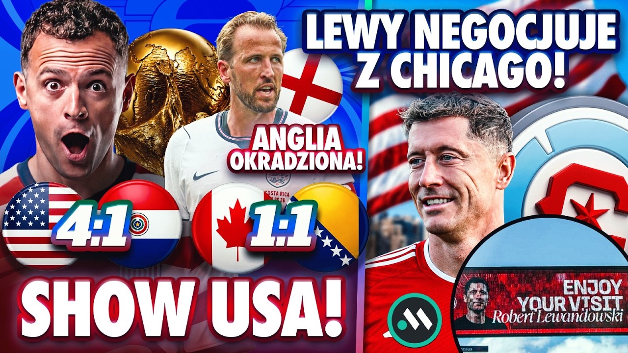 LEWANDOWSKI W CHICAGO! USA MIAŻDŻY PARAGWAJ, ANGLIA OKRADZIONA, KANADA REMISUJE Z BOŚNIĄ!