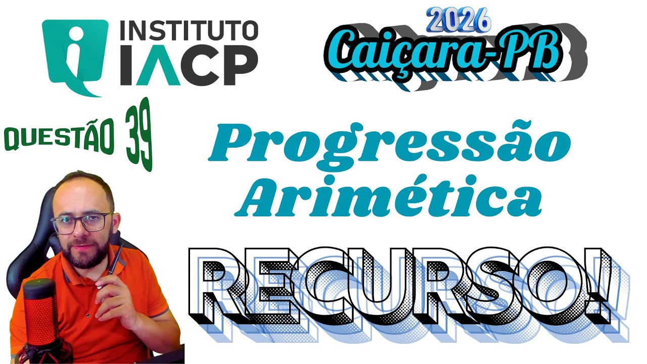 #39 IACP, Caiçara-PB, 2026  - Progressão Aritmética (prof matemática)
