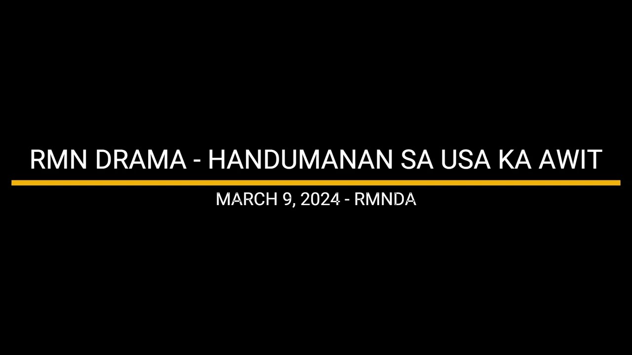 RMN DRAMA - HANDUMANAN SA USA KA AWIT 03-09-2024