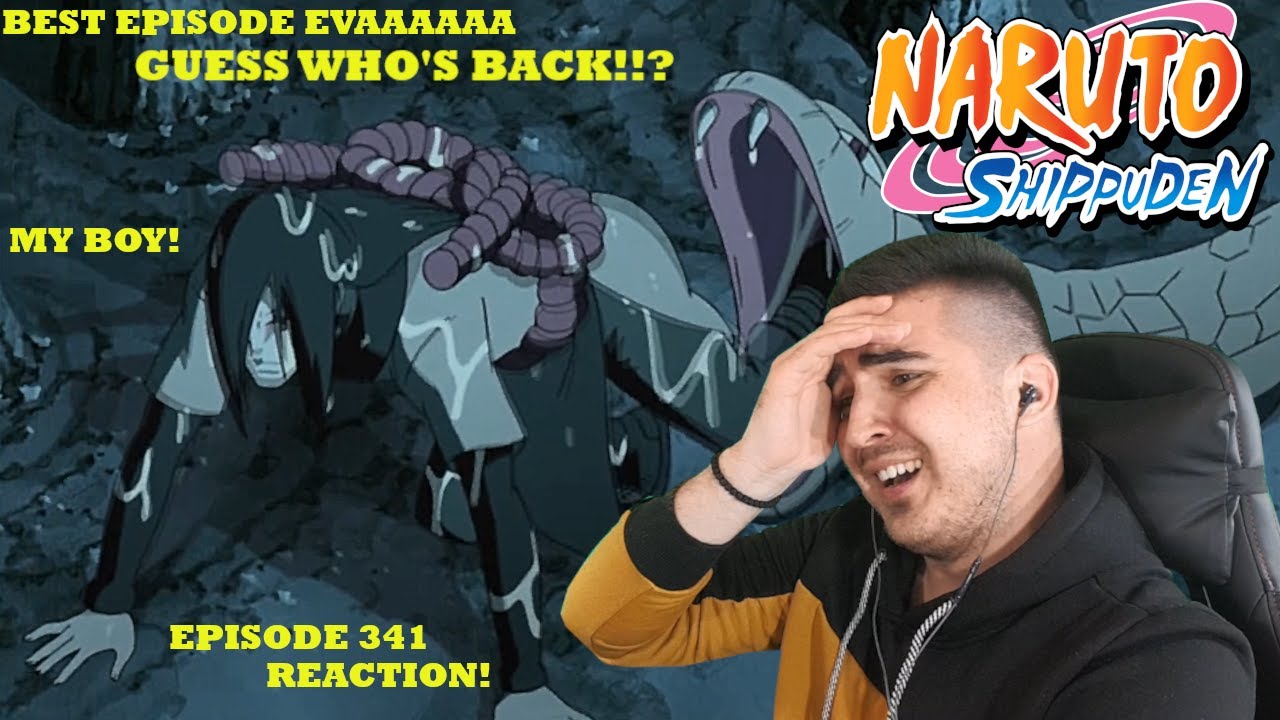 GUESS WHO'S BACK BABYYY!!!! NARUTO SHIPPUDEN EPISODE 341 REACTION! ( Orochimaru's Return! )