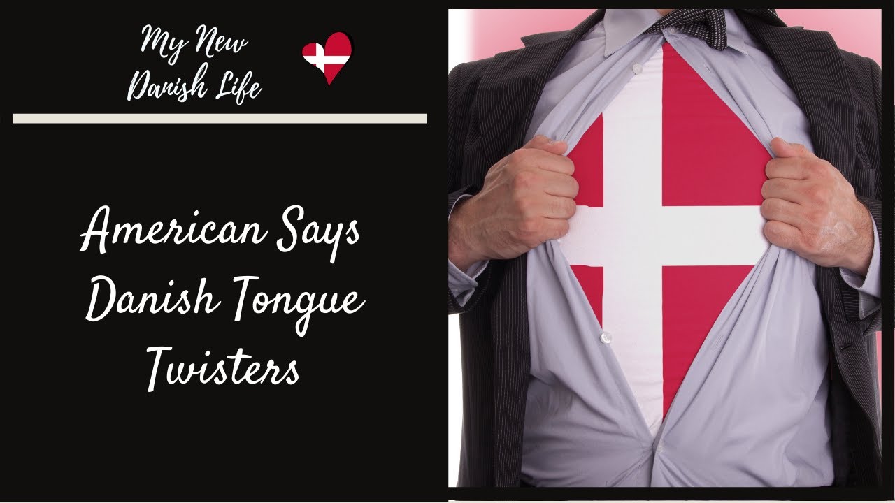 American says Danish Tongue Twisters /Learn Danish / Tongue Twisters for Fun