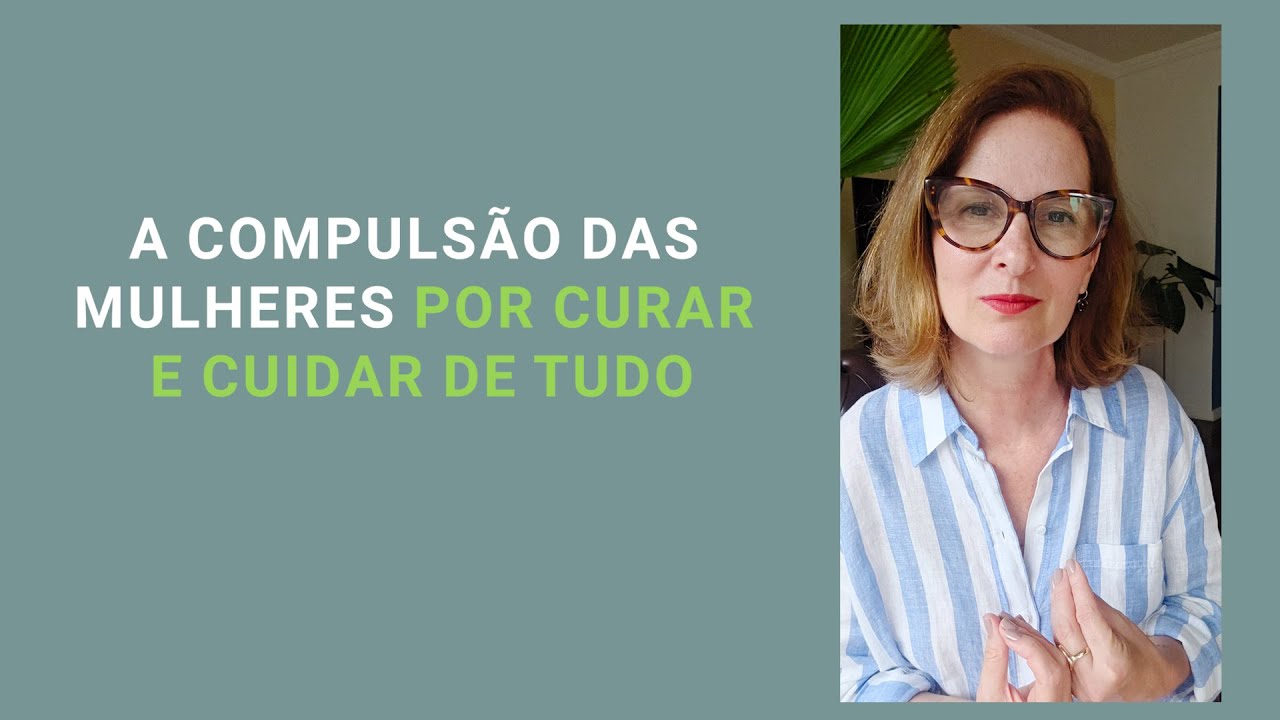 A compulsão das mulheres por curar e cuidar de tudo