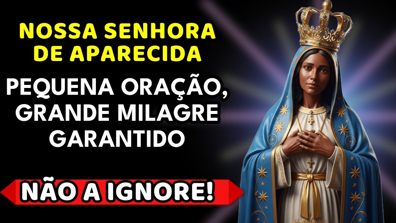 💙 Oração a Nossa Senhora Aparecida 🙏 RENOVANDO a ESPERANÇA e Fortalecendo a FÉ