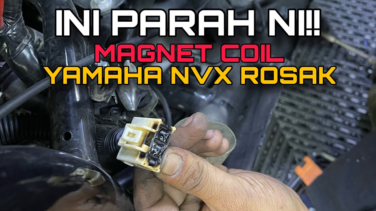 MASALAH YAMAHA NVX TAK BOLEH START | BUKAN SEBAB BATERI TAPI MAGNET COIL TERBAKAR!!