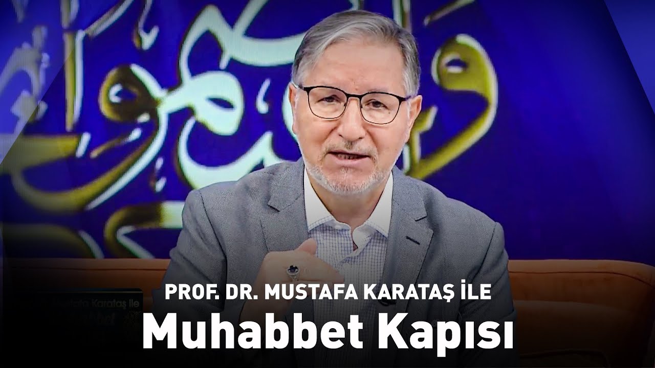 Prof. Dr. Mustafa Karataş ile Muhabbet Kapısı | 19 Ekim 2025