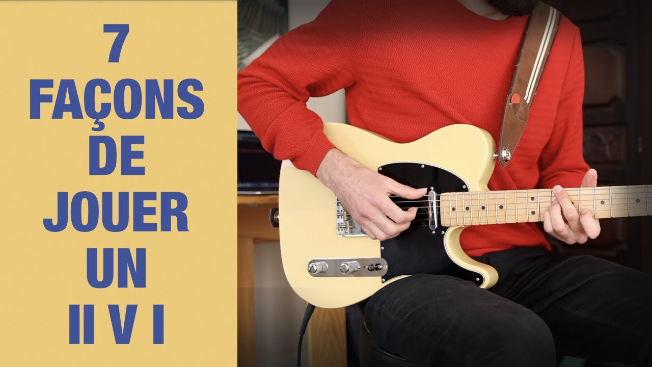 7 façons de jouer un ii V I en le rendant sexy 💄🎸 (TAB offerte)