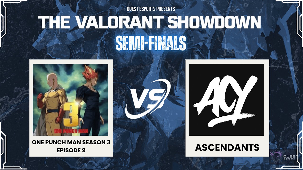 The Valorant Showdown | One Punch Man vs Ascendants | Semis 1