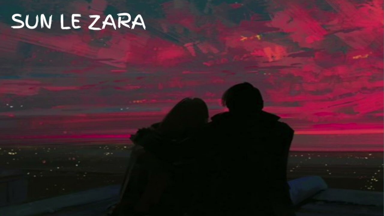 Sun Le Zara  ||Slowed & Reverb ||  Midnight lofi Beats 