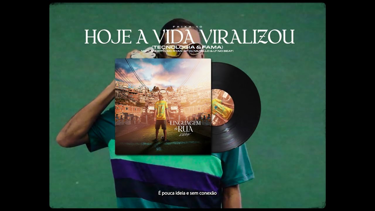 Hoje A Vida Viralizou (Tecnologia & Fama) - Mc Kanhoto, Mc Ryan SP [FAIXA 10 LDR]