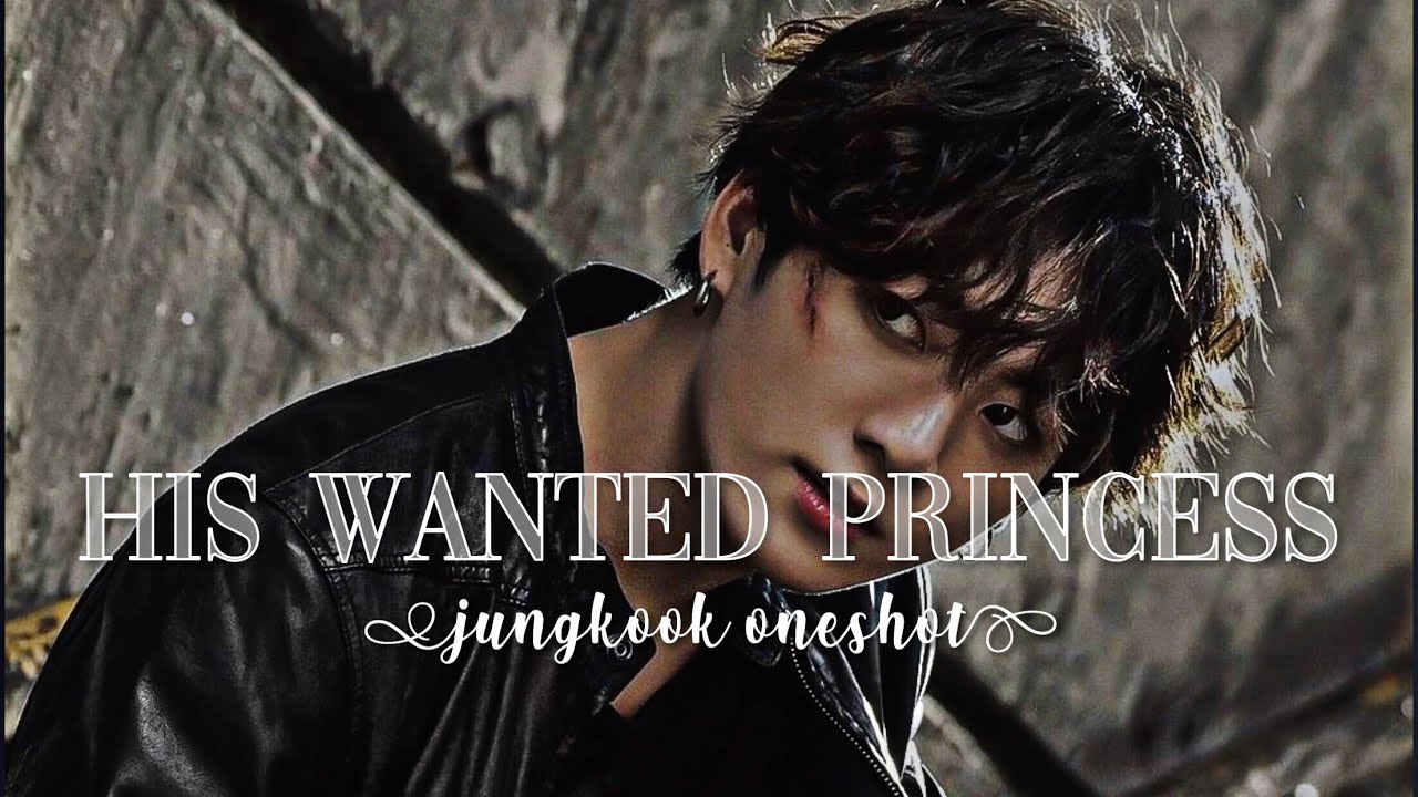 [Jungkook Oneshot 1/2] 🖤𝘏𝘪𝘴 𝘞𝘢𝘯𝘵𝘦𝘥 𝘗𝘳𝘪𝘯𝘤𝘦𝘴𝘴🖤
