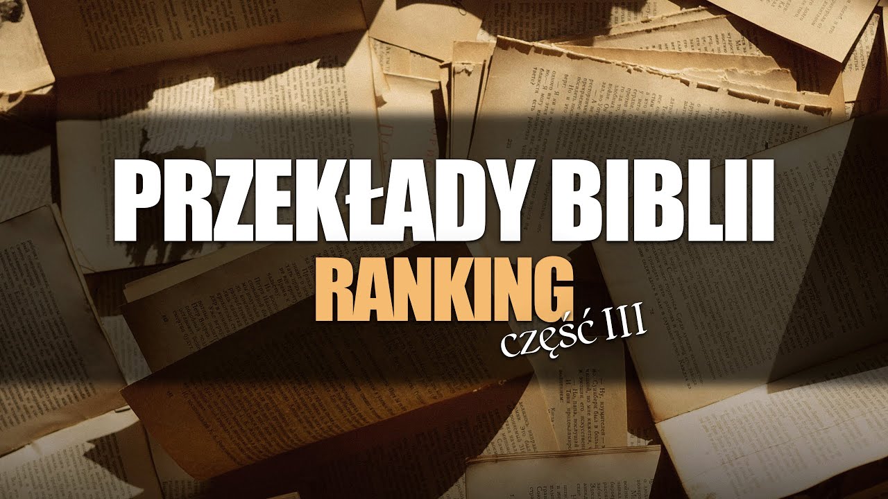 Najlepsze i najgorsze przekłady Biblii - część III [RANKING]