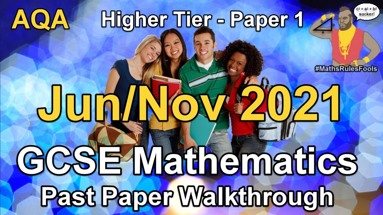 AQA GCSE Maths June 2021 / November 2021 Paper 1 Higher Tier Walkthrough