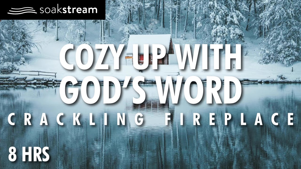 Cozy Up By the CRACKLING FIREPLACE With God’s Word!