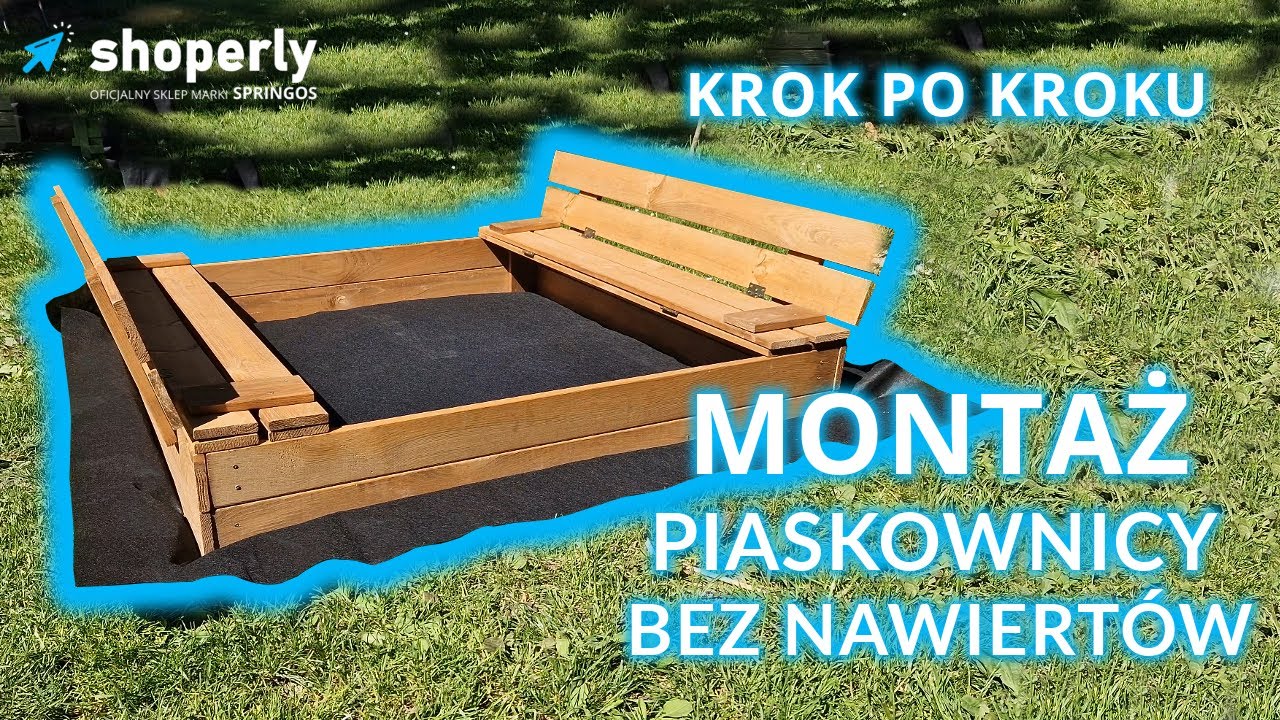 Instrukcja montażu piaskownicy zamykanej z ławeczkami - bez nawierconych otworów
