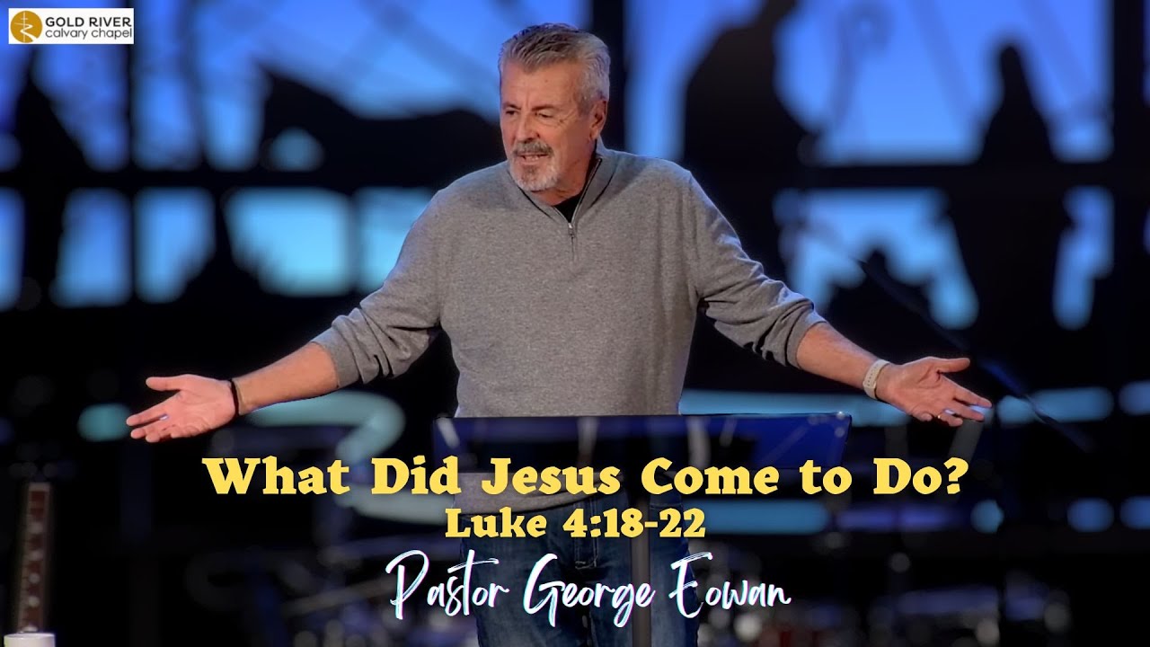 “What Did Jesus Come to Do?” Luke 