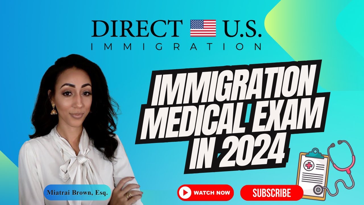 Immigration Medical Exam in 2024 | US Immigration Medical Exam | Direct U.S. Immigration