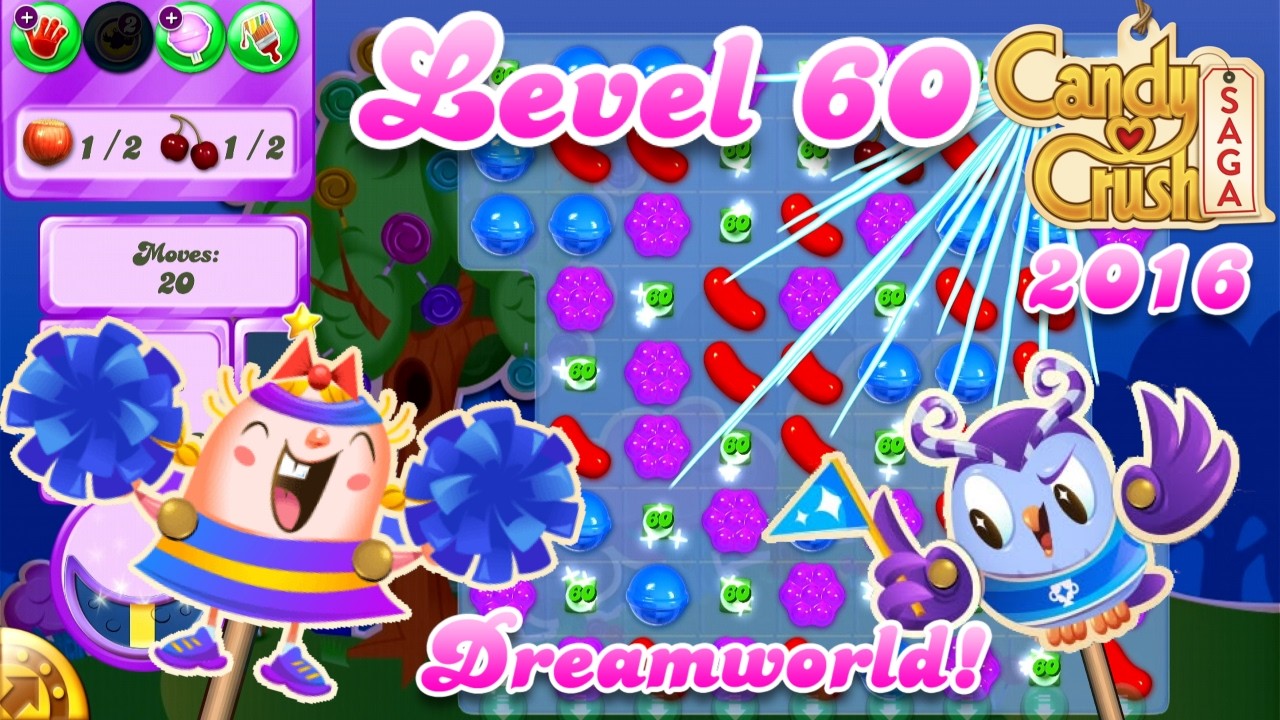 Level 60 Dreamworld - 2016 OG Candy Crush Saga