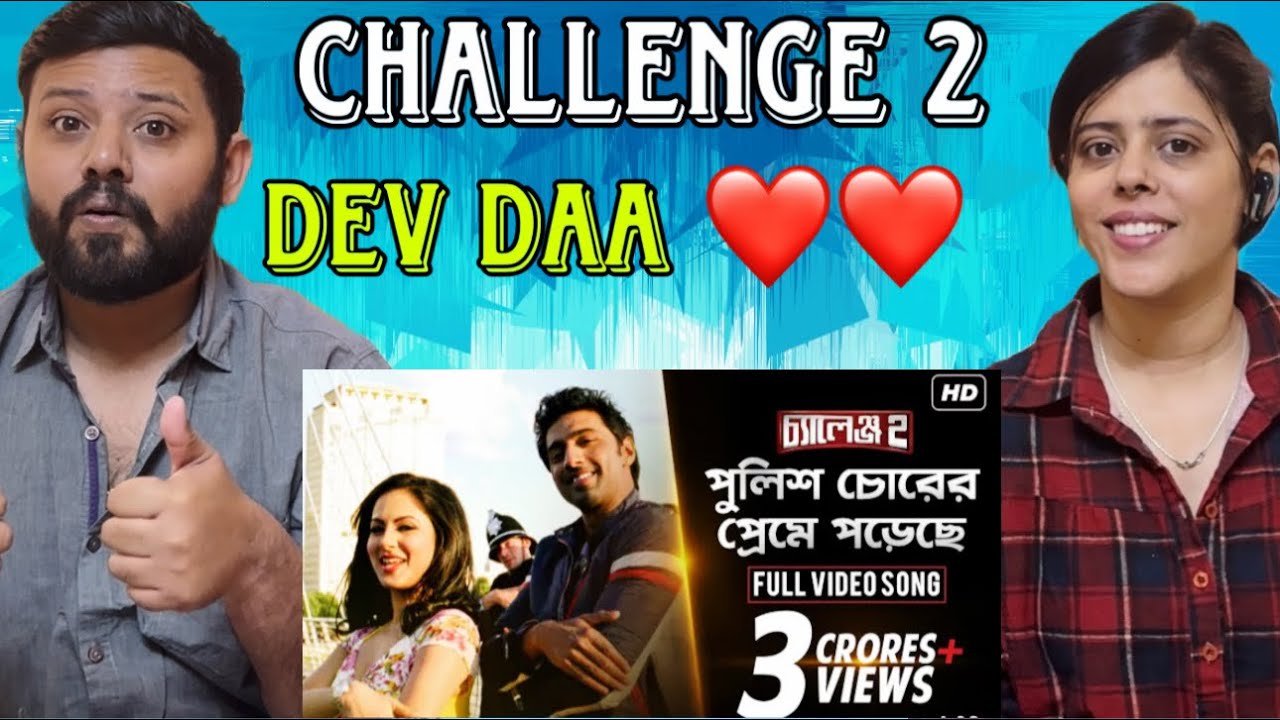 Police Chorer Preme Poreche Song Reaction | Challenge 2 | Dev | Puja | Abhijeet|Akriti|Jeet Gannguli