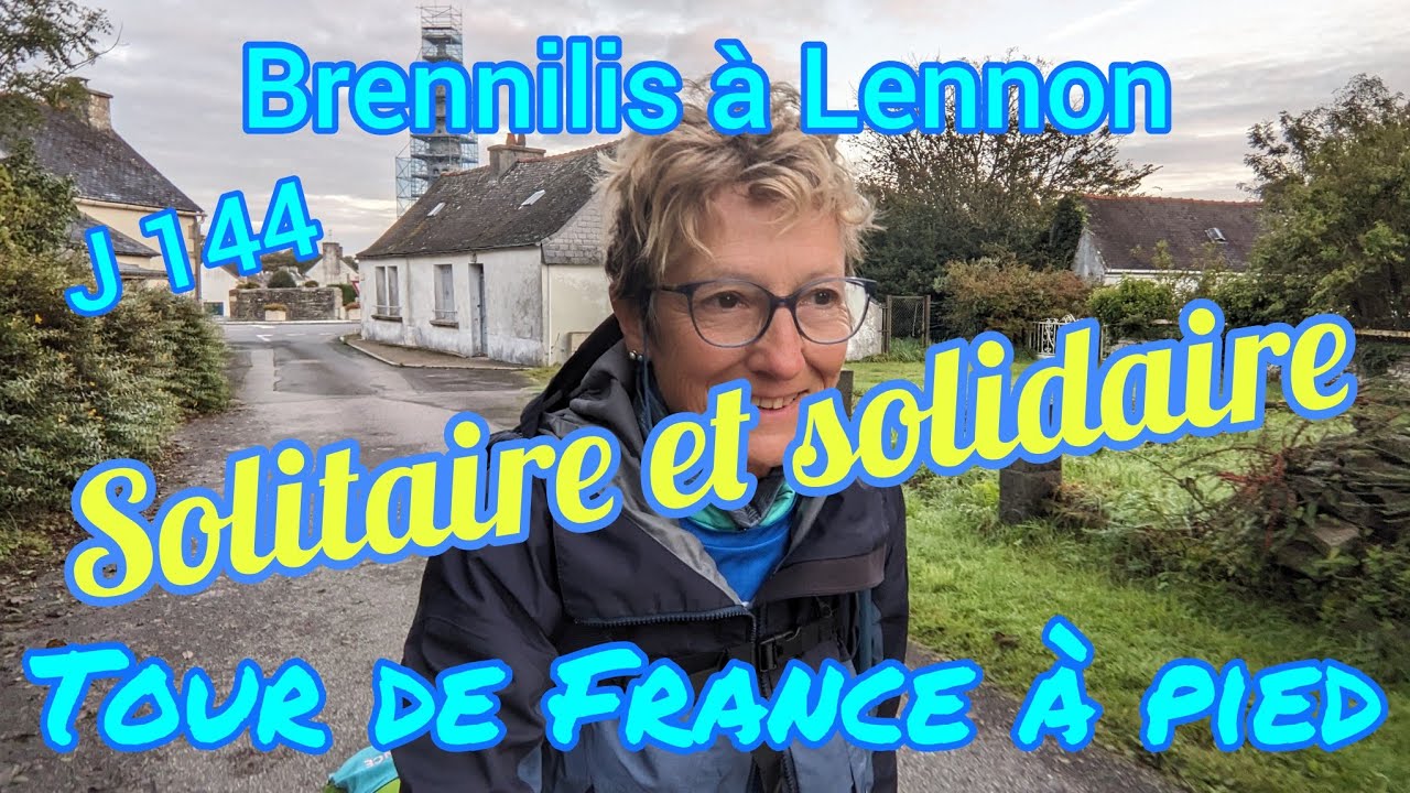 TOUR de FRANCE à pied - J 144 - Solitaire et solidaire - Brennilis à Lennon