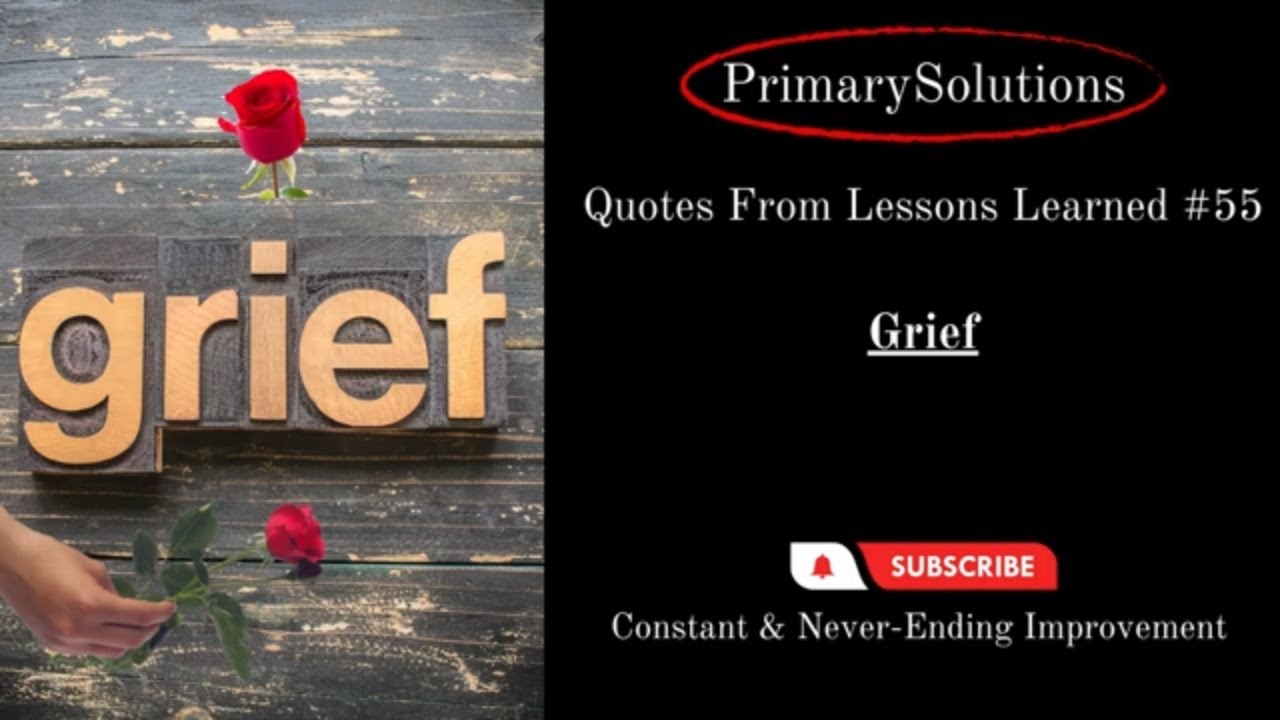 How Grief Can Change Your Life - Unbelievable Quotes from Lessons Learned #55