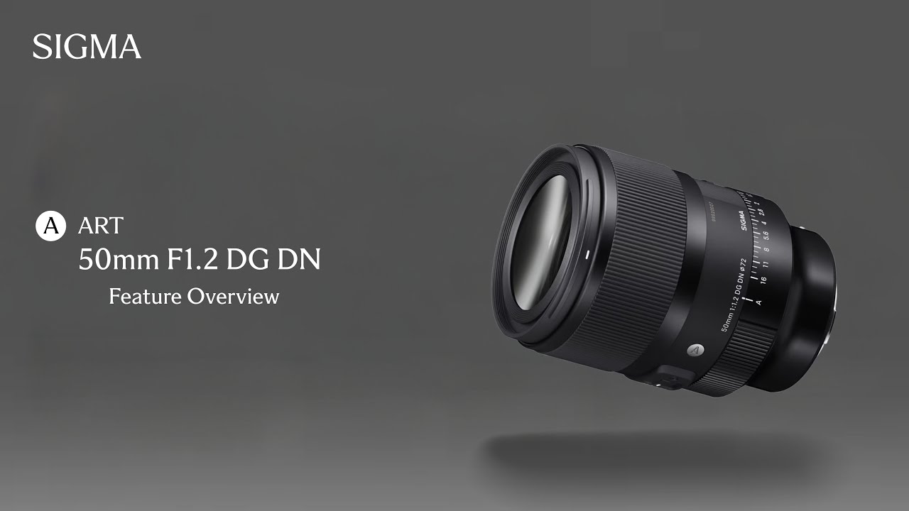 SIGMA 50mm F1.2 DG DN | Art – Features & Innovation