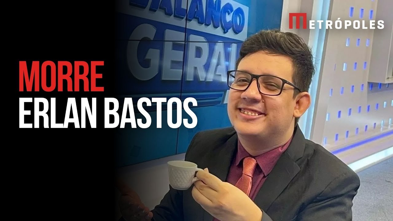Morre o apresentador Erlan Bastos aos 32 anos