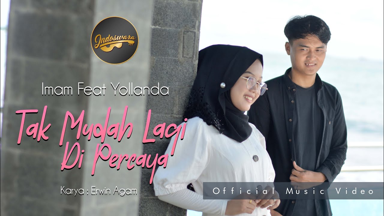 Imam Fahreza Ft. Yollanda - Tak Mudah Lagi Di Percaya (Official Music Video)