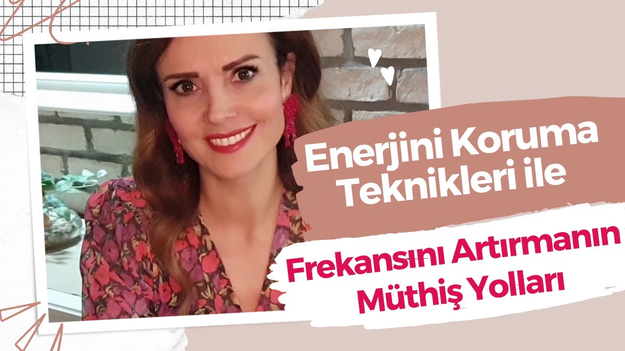 Enerji KORUMA TEKNİKLERİ İle FREKANSINIZI Artırmanın M&Uuml;THİŞ YOLLARI !