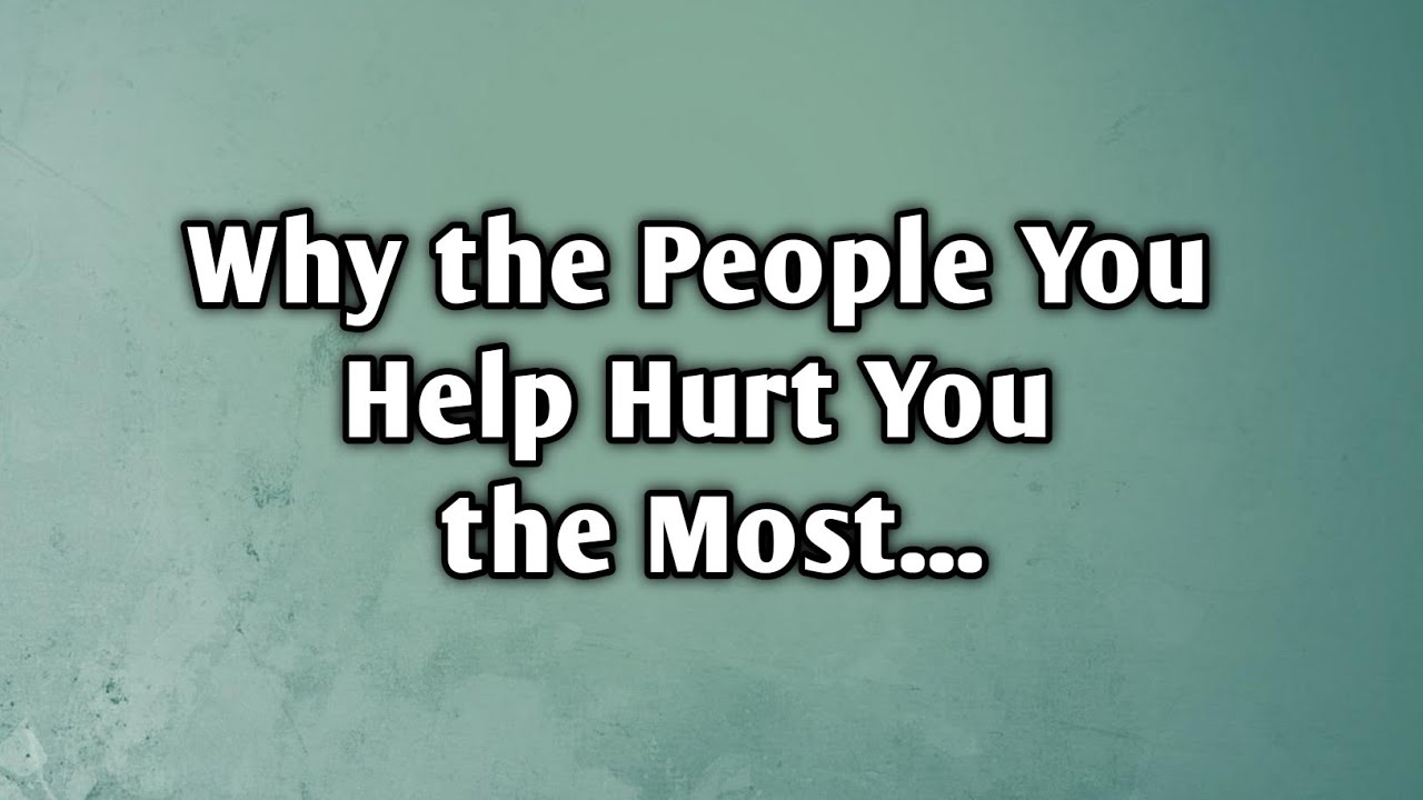 7 Painful Truths: Why the People You Help Hurt You the Most 😔🧠 