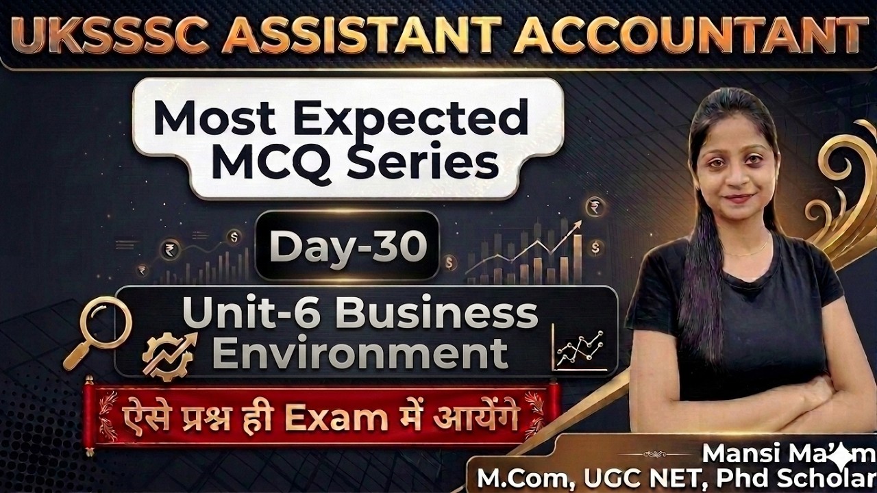 UKSSSC Assistant Accountant 2026 || UNIT -6 : Business Environment || Class - 6