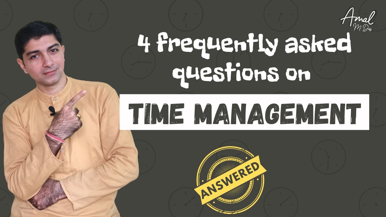 4 Frequently Asked Questions on Time Management Answered | Planning effectively to achieve goals