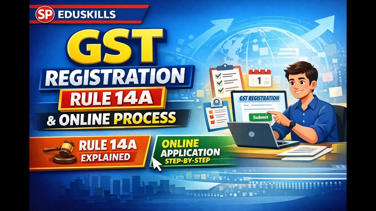 GST Registration Rule 14A Explained | Online GST Registration Process Step-by-Step | SP EduSkills