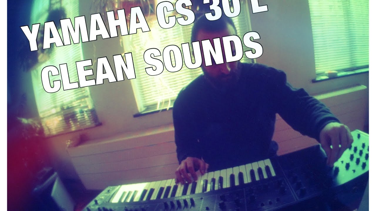 Yamaha CS30 L / some clean sounds