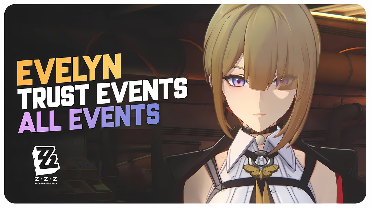Evelyn All Trust Events | Zenless Zone Zero 1.5
