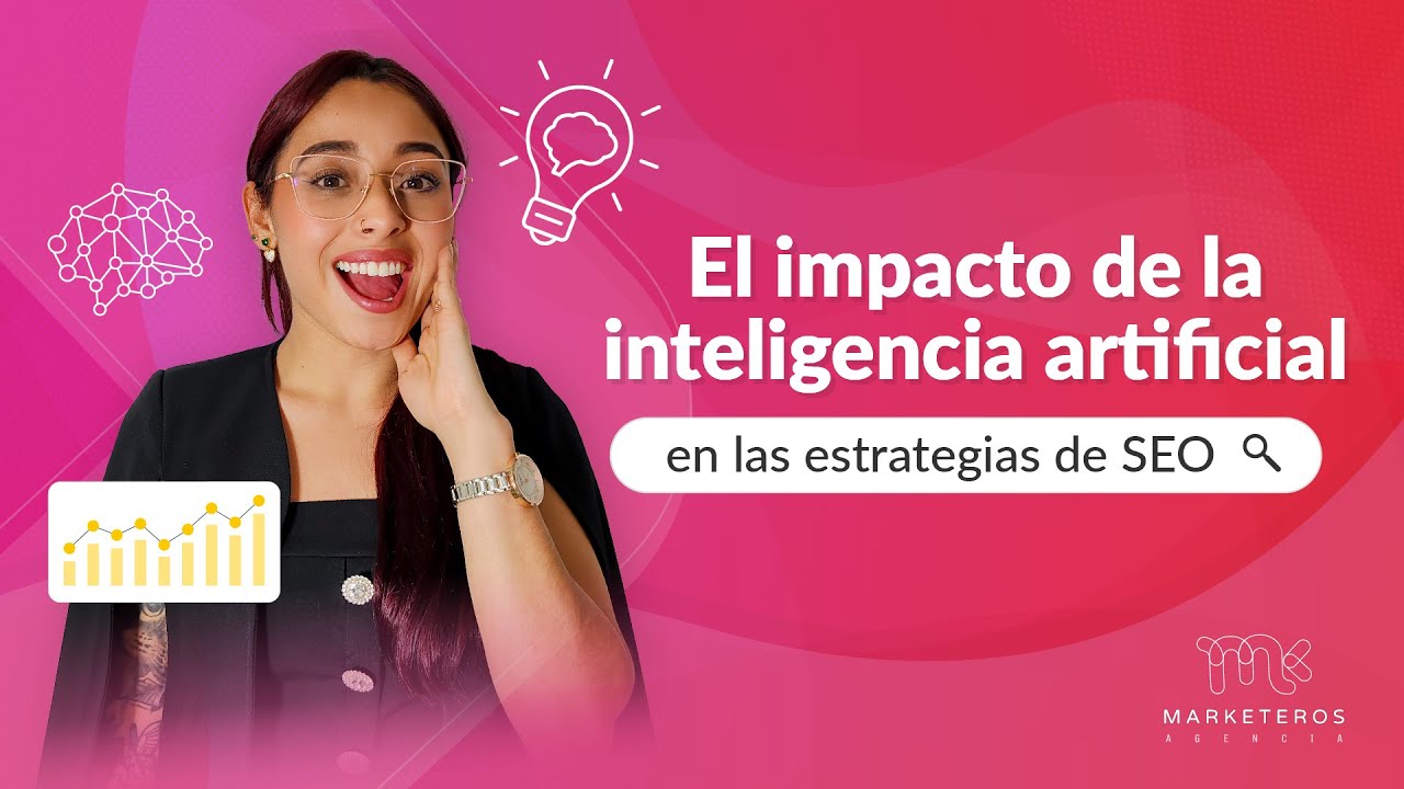El impacto de la inteligencia artificial en las estrategias de SEO 💯