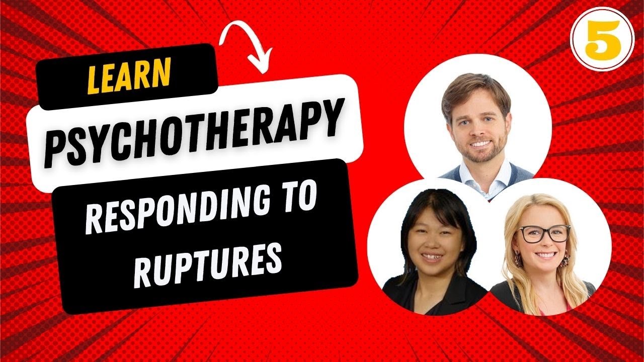 Learn Psychotherapy S1 | E5: Responding to Therapeutic Ruptures