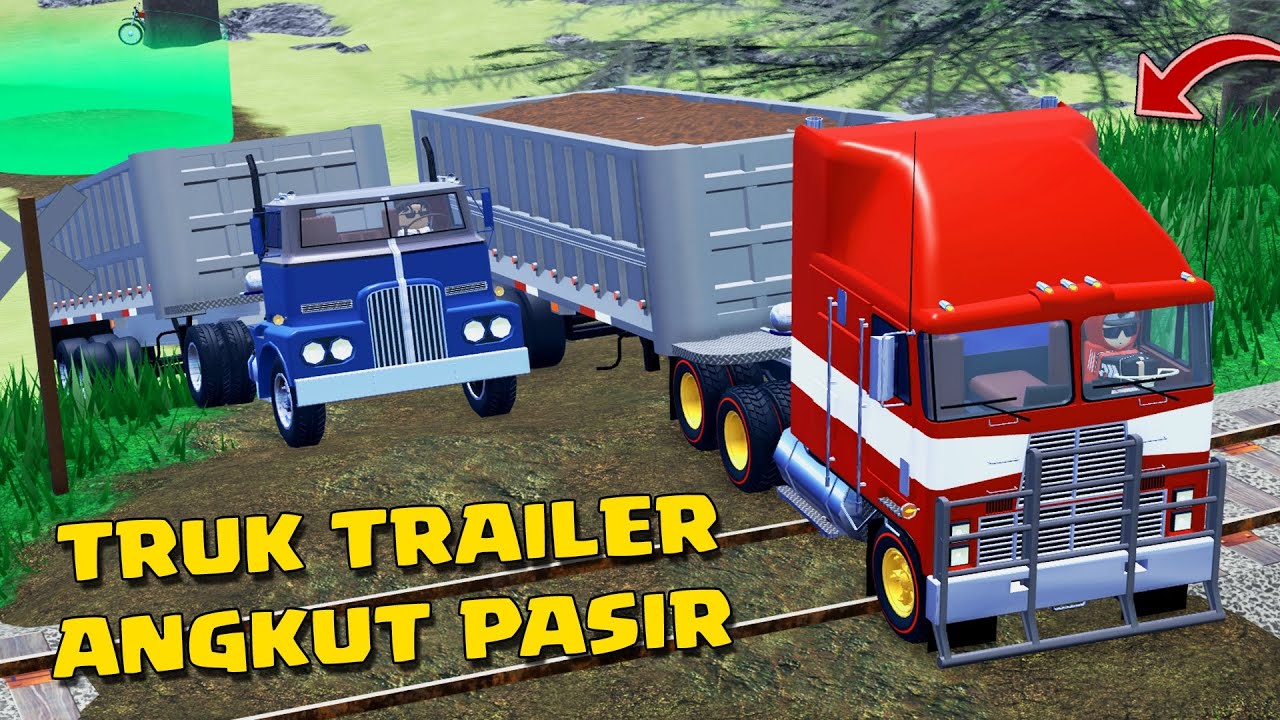 BAWA TRUK TRAILER MUAT PASIR DAN TANAH KEREN BANGET DI ROBLOX